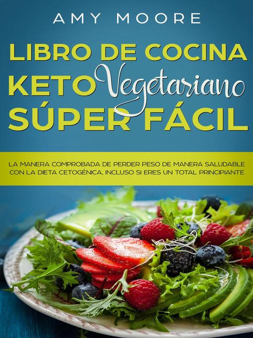 Title details for Libro de cocina Keto Vegetariano by Amy Moore - Available